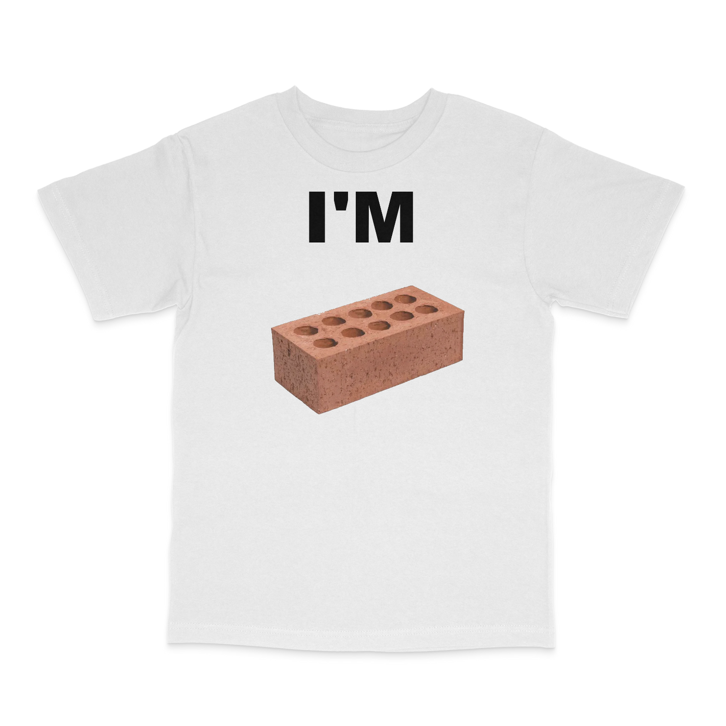 I'm Bricked T-Shirt