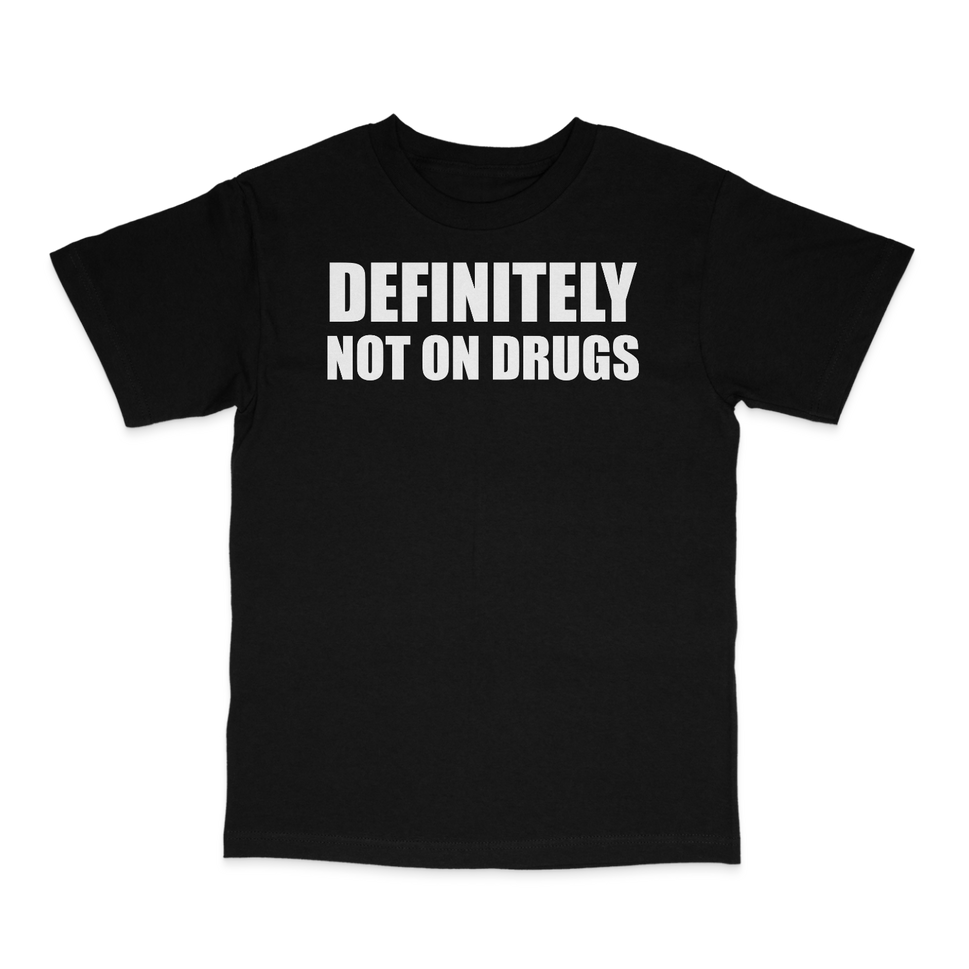 Definitely Not On Drugs T-Shirt