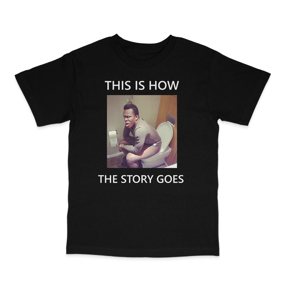 This is how the story goes T-Shirt